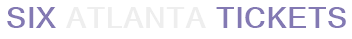 SIX Atlanta Tickets